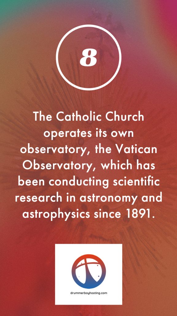 The Catholic Church operates its own observatory, the Vatican Observatory, which has been conducting scientific research in astronomy and astrophysics since 1891. ten fun and informative facts about the catholic church Ten fun and informative facts about the Catholic Church Top Ten Facts 8 1 576x1024